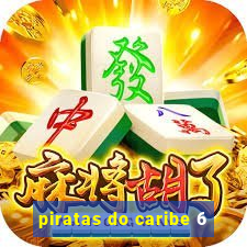 piratas do caribe 6